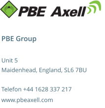 PBE Group  Unit 5  Maidenhead, England, SL6 7BU  Telefon +44 1628 337 217 www.pbeaxell.com