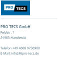 PRO-TECS GmbH Feldstr. 1 24983 Handewitt  Telefon +49 4608 9736900E-Mail: info(@)pro-tecs.de